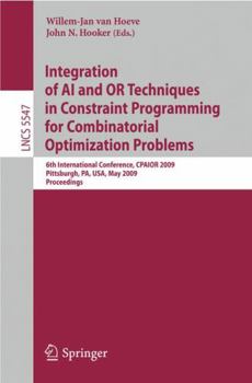 Paperback Integration of AI and or Techniques in Constraint Programming for Combinatorial Optimization Problems: 6th International Conference, Cpaior 2009 Pitts Book