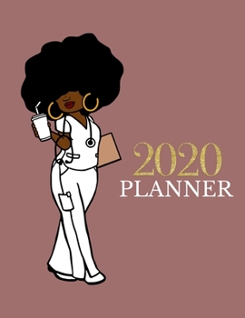 Paperback 2020 Planner: Nurse Planner 2020 Weekly, Monthly, Daily Calendar Planner Organizer Notebook For Nurses Nursing Planner Book