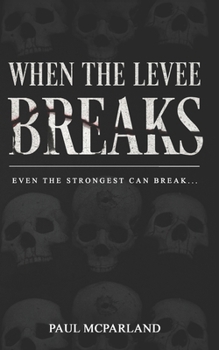 Paperback When the Levee Breaks: A Dark Novel of Revenge Book