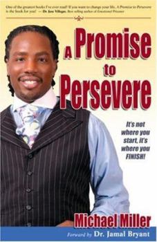 Paperback A Promise to Persevere: It's not where you start, it's where you finish! Book