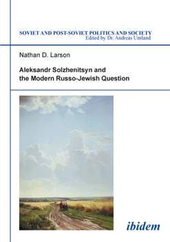 Paperback Aleksandr Solzhenitsyn and the Modern Russo-Jewish Question Book