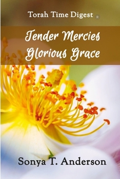 Paperback Torah Time Digest: Tender Mercies, Glorious Grace Book