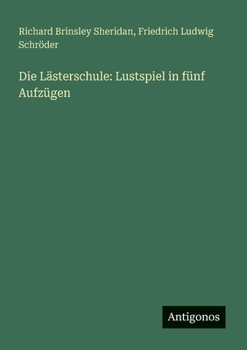 Paperback Die Lästerschule: Lustspiel in fünf Aufzügen [German] Book