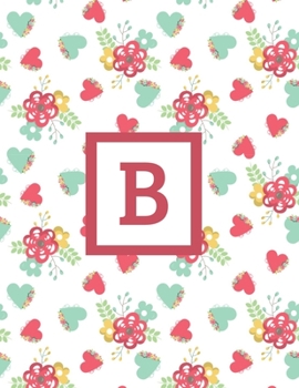 B: Letter Cute Flowers Monogrammed 2020 Weekly Planner For Women Females Girls - January 2020 - December 2020 (8.5"x11")