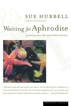 Paperback Waiting for Aphrodite: Journeys Into the Time Before Bones Book