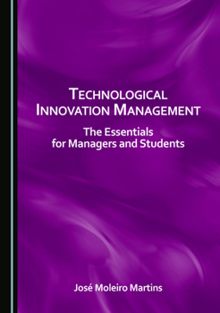 Hardcover Technological Innovation Management: The Essentials for Managers and Students Book