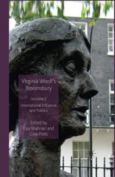 Virginia Woolf's Bloomsbury, Volume 2: International Influence and Politics