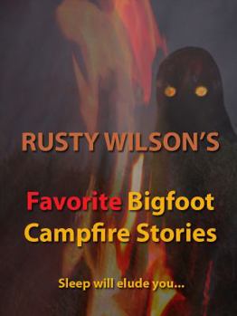 Paperback Rusty Wilson's Favorite Bigfoot Campfire Stories Book