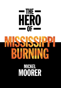 Hardcover The Hero of Mississippi Burning Book