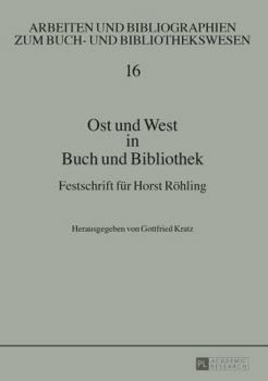 Paperback Ost und West in Buch und Bibliothek: Festschrift fuer Horst Roehling [German] Book