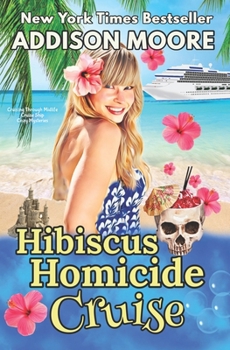 Hibiscus Homicide Cruise: Cruise Ship Cozy Mysteries - Book #3 of the Cruise Ship Cozy Mystery