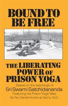 Paperback Bound to Be Free: The Liberating Power of Prison Yoga Book