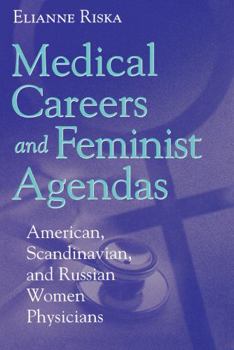 Paperback Medical Careers and Feminist Agendas: American, Scandinavian and Russian Women Physicians Book