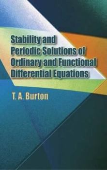 Paperback Stability & Periodic Solutions of Ordinary & Functional Differential Equations (Dover Books on Mathematics) Book