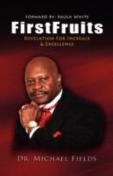 Paperback FirstFruits: Revelation For Increase & Excellence Book