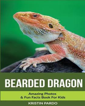 Paperback Bearded Dragon: Amazing Photos & Fun Facts Book For Kids Book
