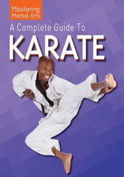 A Complete Guide to Karate - Book  of the Mastering Martial Arts