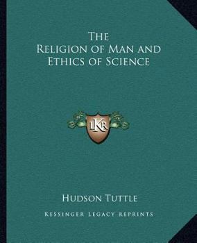 Paperback The Religion of Man and Ethics of Science Book