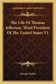 Paperback The Life Of Thomas Jefferson, Third President Of The United States V1 Book