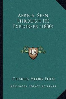 Paperback Africa, Seen Through Its Explorers (1880) Book