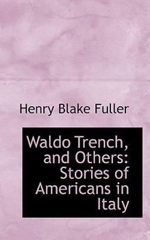 Waldo Trench, and Others : Stories of Americans in Italy