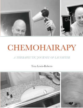 Paperback Chemohairapy: A Therapeutic Journey of Laughter Book