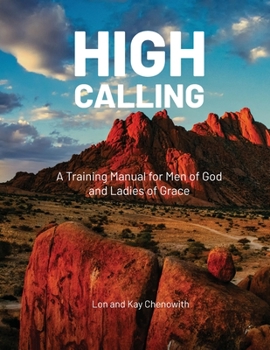 Paperback High Calling: A Training Manual for Men of God and Ladies of Grace Book