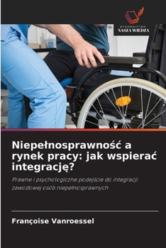 Paperback Niepelnosprawnośc a rynek pracy: jak wspierac integrację? [Polish] Book
