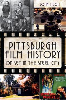 Paperback Pittsburgh Film History: On Set in the Steel City Book