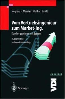 Paperback Vom Vertriebsingenieur Zum Market-Ing.: Kunden Gewinnen Mit System [German] Book