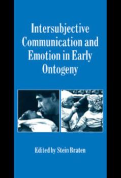 Intersubjective Communication and Emotion in Early Ontogeny - Book  of the Studies in Emotion and Social Interaction