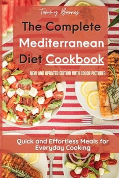 Paperback The Complete Mediterranean Diet Cookbook: Quick and Effortless Meals for Everyday Cooking Book