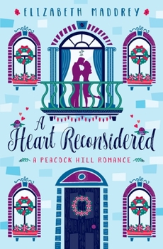 A Heart Reconsidered - Book #6 of the Peacock Hill Romance