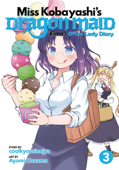 Miss Kobayashi's Dragon Maid: Elma's Office Lady Diary, Vol. 3 - Book #3 of the Miss Kobayashi's Dragon Maid: Elma's Office Lady Diary