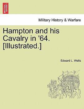 Hampton and His Cavalry in '64