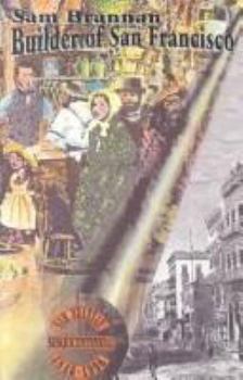 Paperback Sam Brannan: Builder of San Francisco Book