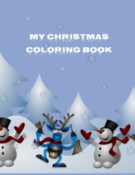 My Christmas Coloring Book: Children’s Coloring Book For The Holidays - One of a Kind Festive Holiday Coloring Book - Santa Claus - Gingerbread Houses