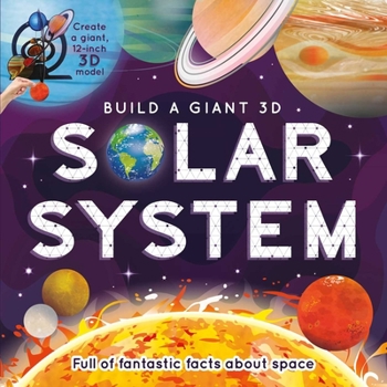 Paperback Build a Giant 3D Solar System: Full of Fantastic Facts about Space Book