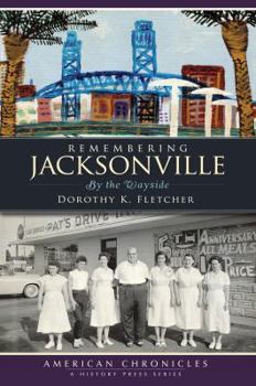 Paperback Remembering Jacksonville: By the Wayside Book