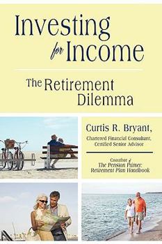 Paperback Investing for Income: The Retirement Dilemma Book