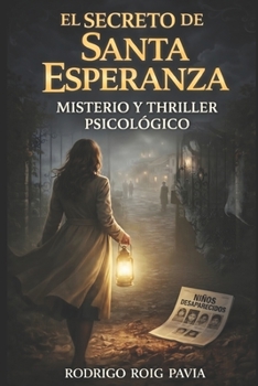 Paperback El Secreto de Santa Esperanza: UN PUEBLO PERFECTO...CON OSCUROS SECRETOS (Spanish Edition) [Spanish] Book