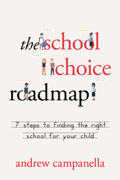 Paperback The School Choice Roadmap: 7 Steps to Finding the Right School for Your Child Book