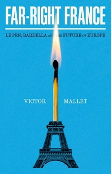 Far-Right France : Le Pen, Bardella&nbsp;and the Future of Europe