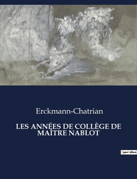Les Années de Collège de Maître Nablot (French Edition)