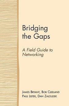 Paperback Bridging the Gaps: A Field Guide to Networking Book