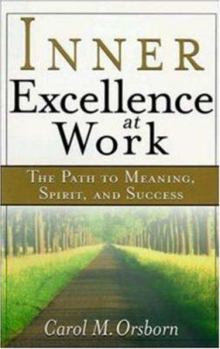 Paperback Inner Excellence at Work: The Path to Meaning, Spirit, and Success Book
