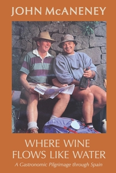 Paperback Where Wine Flows Like Water: A gastronomic pilgrimage across Spain Book