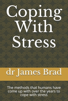 Paperback Coping With Stress: The methods that humans have come up with over the years to cope with stress Book