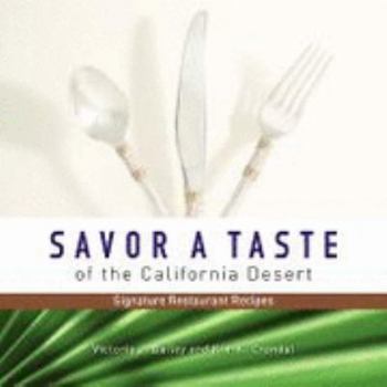Hardcover Savor A Taste Of The California Desert Signature Restaurant Recipes - Enhanced Edition Book