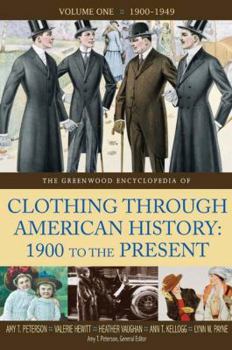 Hardcover The Greenwood Encyclopedia of Clothing through American History, 1900 to the Present: Volume 1, 1900-1949 Book